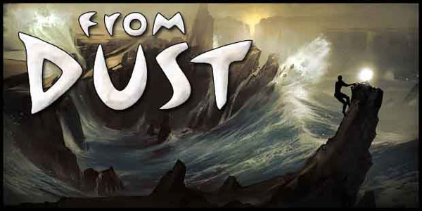 From Dust, todos los poderes de un Dios a nuestro alcance